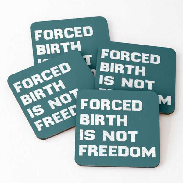 Item preview, Forced Birth is not freedom   designed and sold by CasenOn.