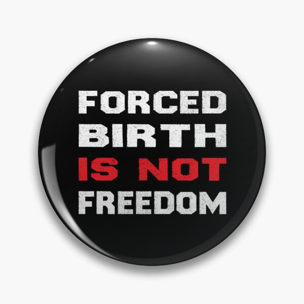 Item preview, Forced Birth is not freedom   designed and sold by CasenOn.