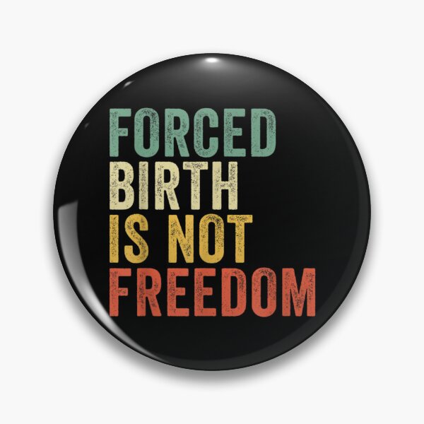 Item preview, Forced Birth is not freedom Feminist Classic   designed and sold by CasenOn.