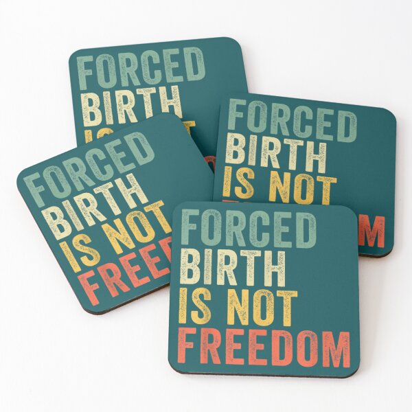 Item preview, Forced Birth is not freedom Feminist Classic   designed and sold by CasenOn.