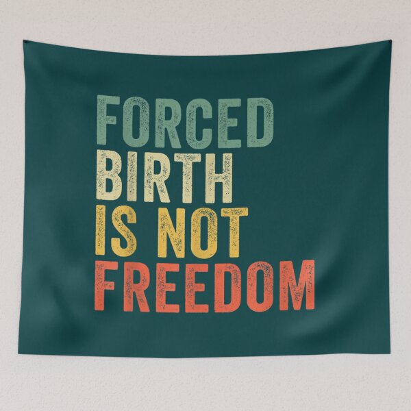 Item preview, Forced Birth is not freedom Feminist Classic   designed and sold by CasenOn.