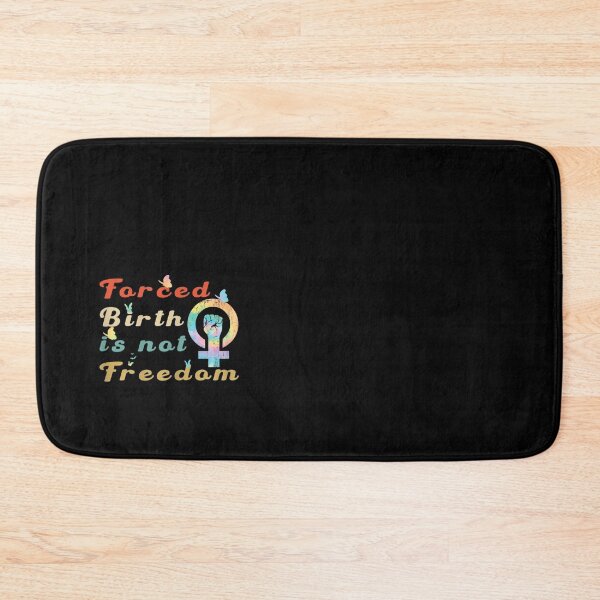 Item preview, Gift Forced Birth is not Freedom Feminist Pro Choice Womens Rights   designed and sold by CasenOn.