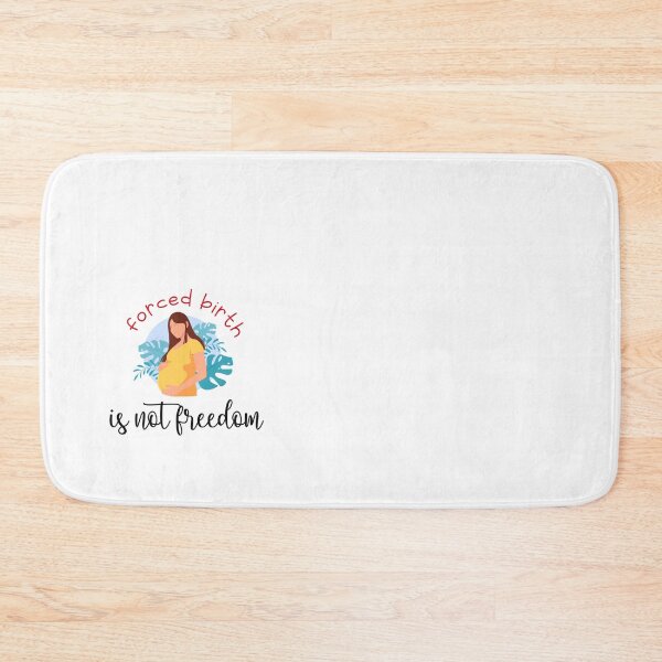 Item preview, forced birth is not freedom       designed and sold by CasenOn.