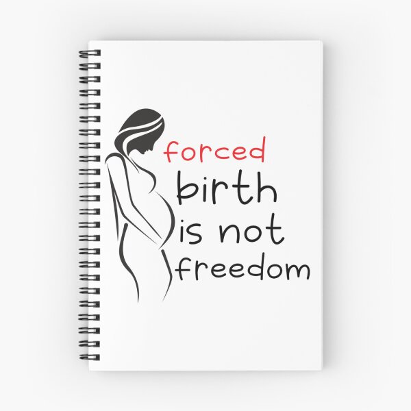 Item preview, forced birth is not freedom       designed and sold by CasenOn.