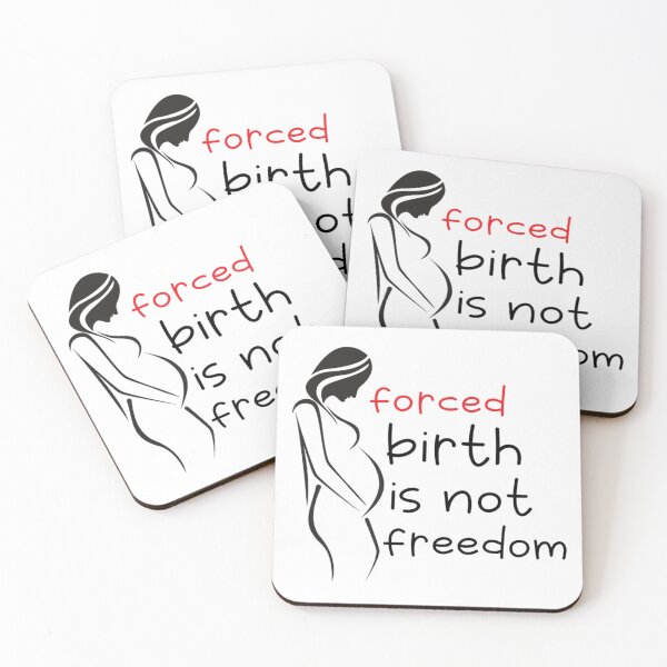 Item preview, forced birth is not freedom       designed and sold by CasenOn.