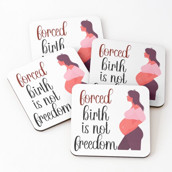 Item preview, forced birth is not freedom     designed and sold by CasenOn.