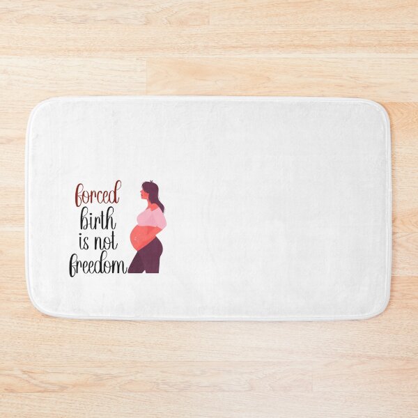 Item preview, forced birth is not freedom     designed and sold by CasenOn.