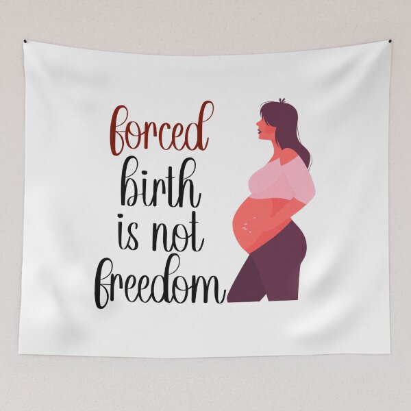 Item preview, forced birth is not freedom     designed and sold by CasenOn.