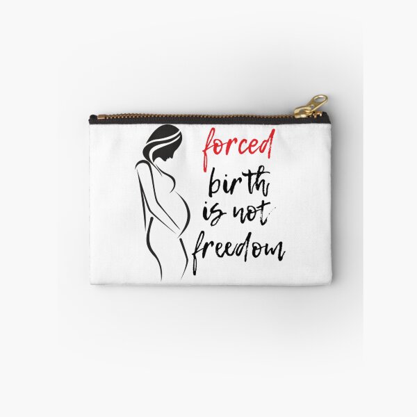 Item preview, forced birth is not freedom       designed and sold by CasenOn.
