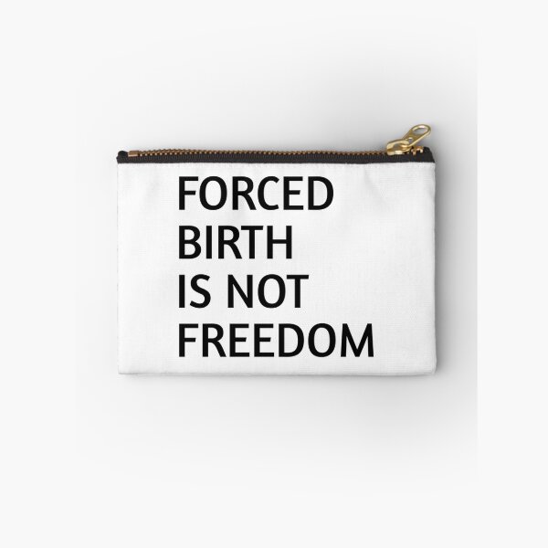 Item preview, Forced Birth is not freedom   designed and sold by CasenOn.