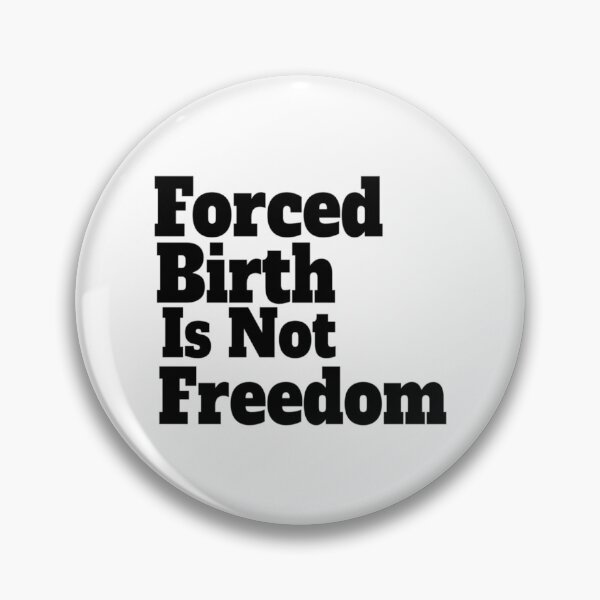Item preview, Forced Birth is not freedom   designed and sold by CasenOn.