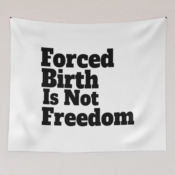 Item preview, Forced Birth is not freedom   designed and sold by CasenOn.