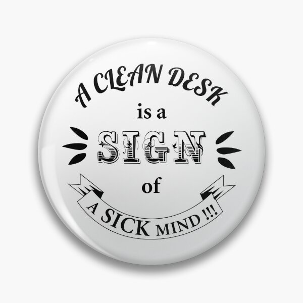 Item preview, A Clean Desk is A Sign of A Sick Mind Funny Quotes designed and sold by karyalangit.