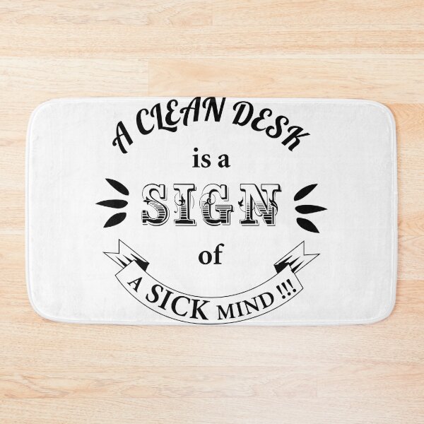 Item preview, A Clean Desk is A Sign of A Sick Mind Funny Quotes designed and sold by karyalangit.