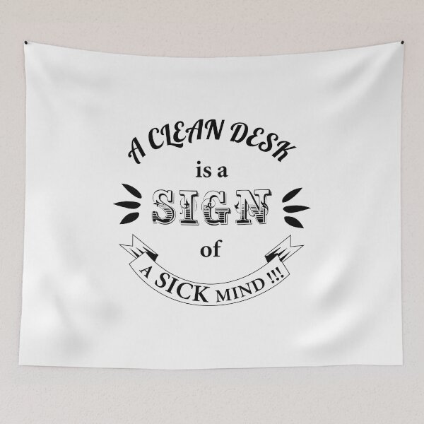 Item preview, A Clean Desk is A Sign of A Sick Mind Funny Quotes designed and sold by karyalangit.