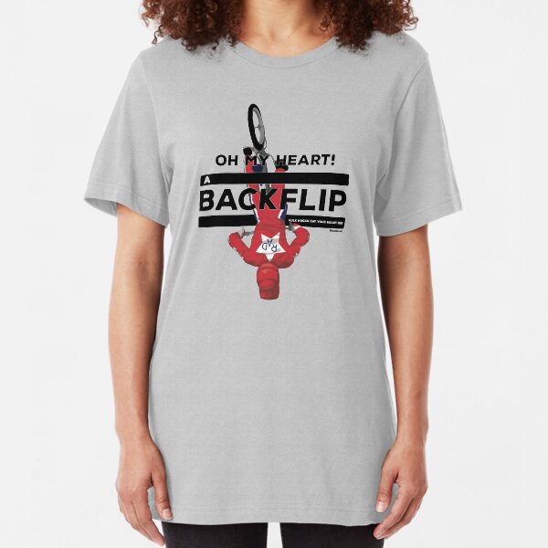 Oh My Heart A BACKFLIP Slim Fit T-Shirt