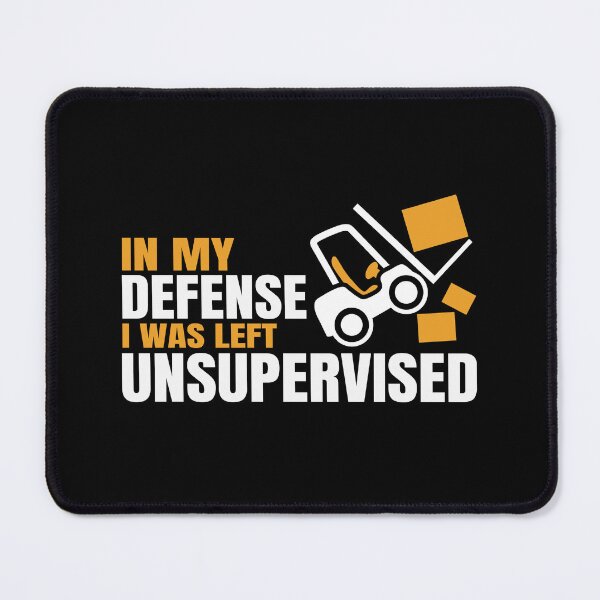 Item preview, In My Defense I Was Left Unsupervised - Funny Forklift Operator designed and sold by Cedroad Shirts.