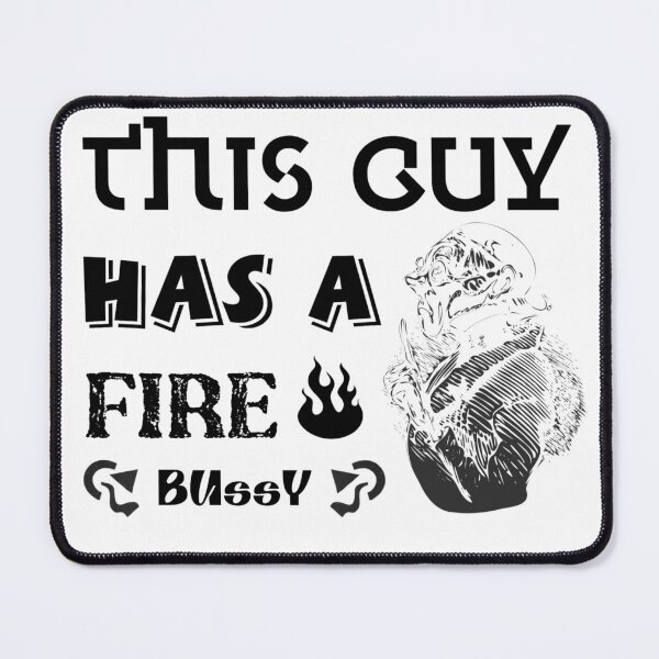 Item preview, This Guy Has A Fire Bussy designed and sold by stalin-LB.