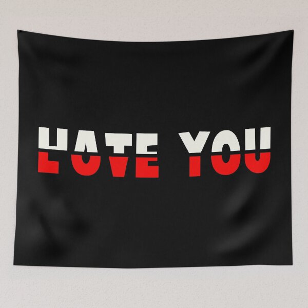 Item preview, HATE YOU - LOVE YOU designed and sold by BobbyG305.