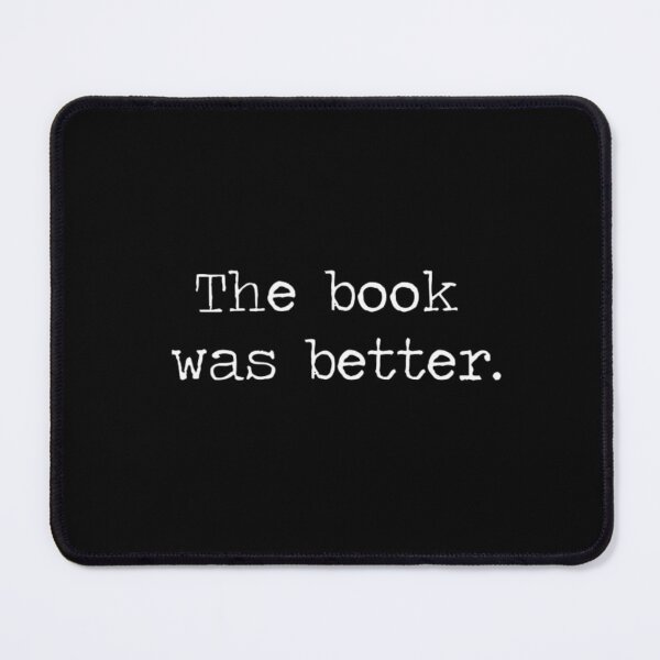 Item preview, The Book Was Better (than the film) designed and sold by HarryMagicPlace.