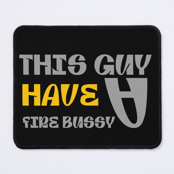 Item preview, This Guy Has A Fire Bussy designed and sold by stalin-LB.