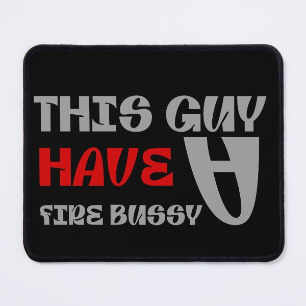 Item preview, This Guy Has A Fire Bussy designed and sold by stalin-LB.