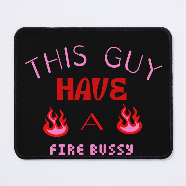 Item preview, This Guy Has A Fire Bussy designed and sold by stalin-LB.