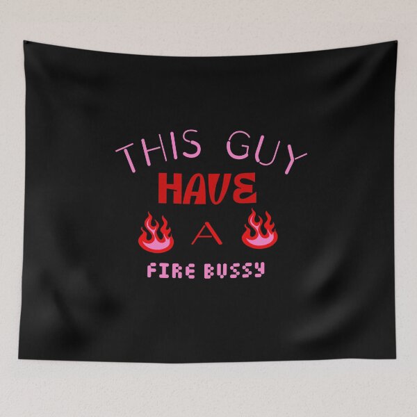 Item preview, This Guy Has A Fire Bussy designed and sold by stalin-LB.