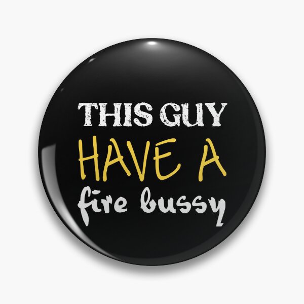 Item preview, This Guy Has A Fire Bussy designed and sold by stalin-LB.
