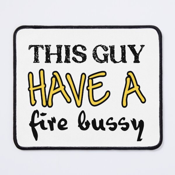 Item preview, This Guy Has A Fire Bussy designed and sold by stalin-LB.