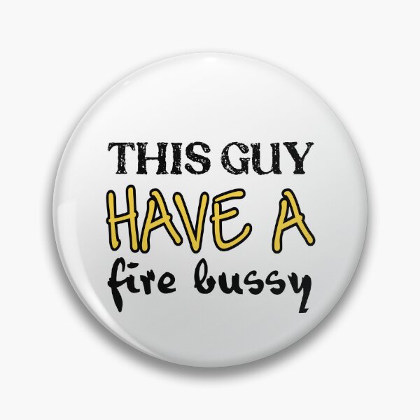 Item preview, This Guy Has A Fire Bussy designed and sold by stalin-LB.