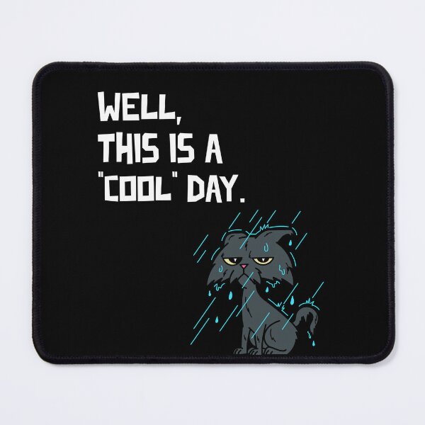 Item preview, well this is a cool day cute cate funny quote designed and sold by ketkidesign.
