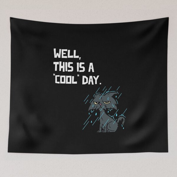 Item preview, well this is a cool day cute cate funny quote designed and sold by ketkidesign.