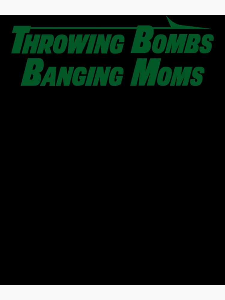 "Throwing Bombs, Banging Moms, Zach Wilson" Poster For Sale By ...