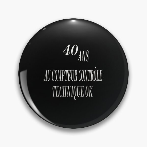 Item preview, 40 ans au compteur contrôle technique OK designed and sold by toufikpromo.