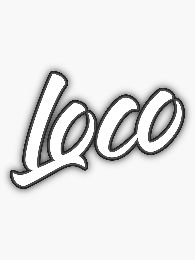 "Loco" Sticker for Sale by CryFreedom Redbubble