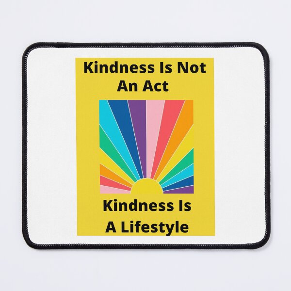 Item preview, Kindness Is Not An Act = Kindness Is A Lifestyle designed and sold by CreativeCranium.