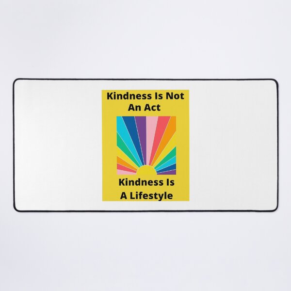 Item preview, Kindness Is Not An Act = Kindness Is A Lifestyle designed and sold by CreativeCranium.