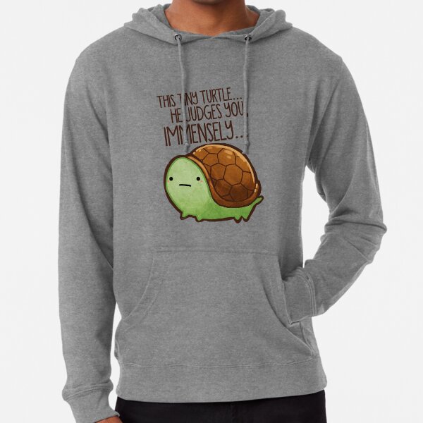This Turtle He Judges You Lightweight Hoodie For Sale By Michelledraws Redbubble