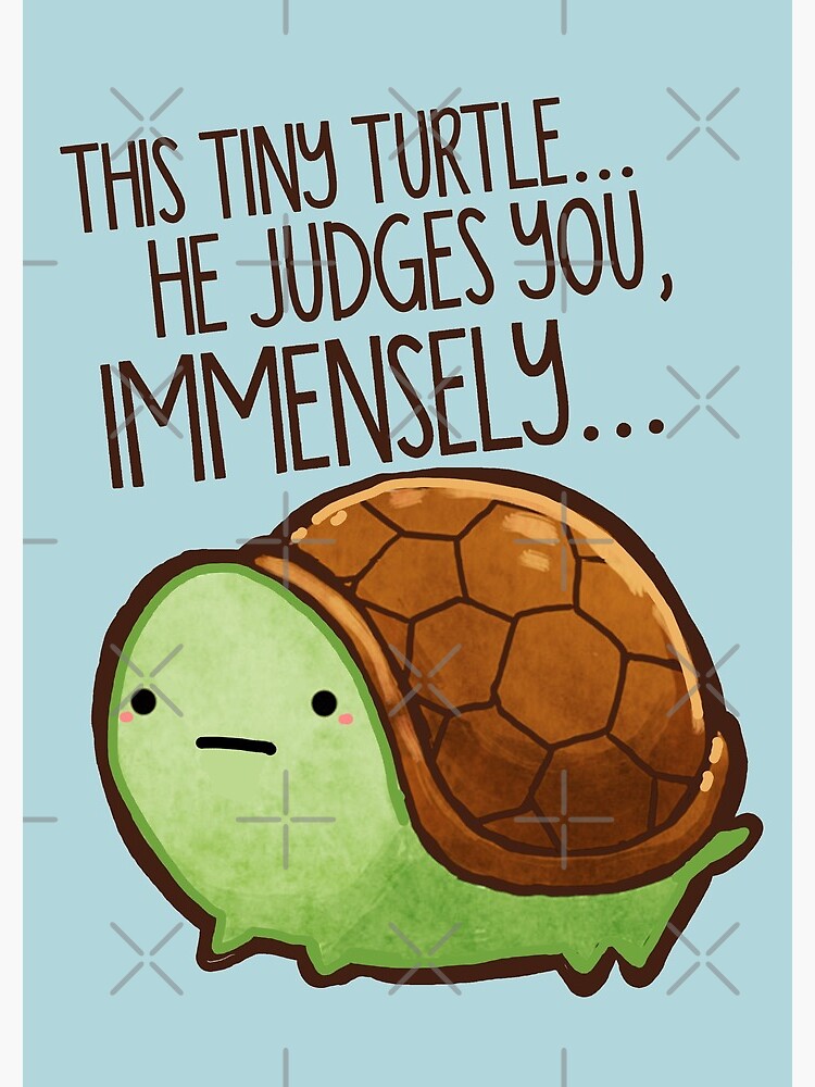 This turtle.. he judges you. by michelledraws
