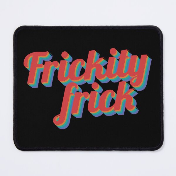 Item preview, Frickity frick retro design text designed and sold by ItsMemeMachine.