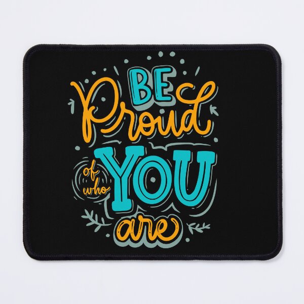 Item preview, Be Proud of Who You Are An Positive feedback designed and sold by Artistusha.