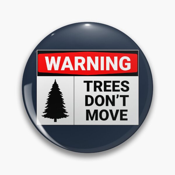 Item preview, Warning Trees Don't Move designed and sold by Sour Soul.