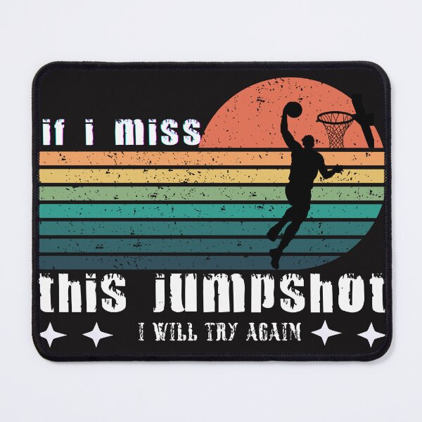 Item preview, If I Miss This Jumpshot I Will Try Again designed and sold by gedkeaw.