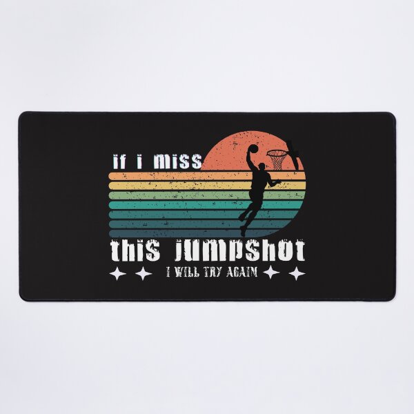 Item preview, If I Miss This Jumpshot I Will Try Again designed and sold by gedkeaw.