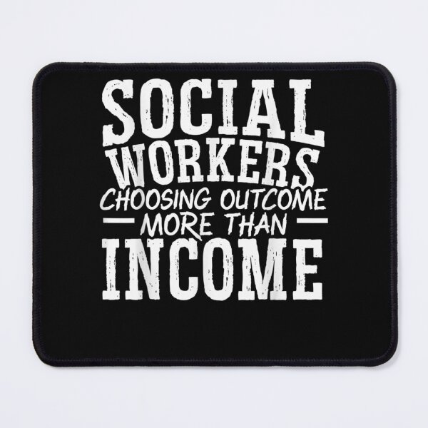 Item preview, Social Workers Choosing Outcome More Than Income  designed and sold by vergiebee.