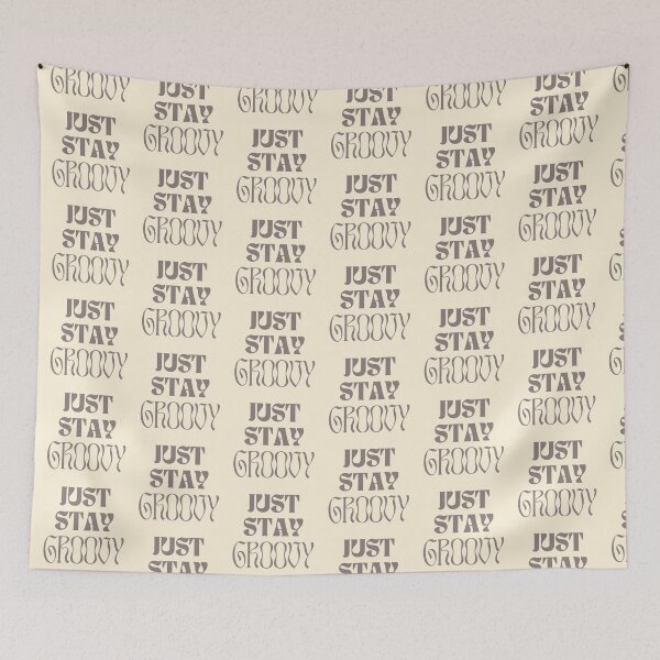 Item preview, Just Stay Groovy designed and sold by Pearl67.