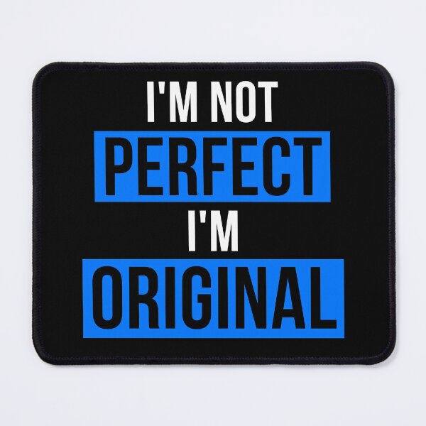 Item preview, I'm not perfect I'm original designed and sold by PeterMun1007.