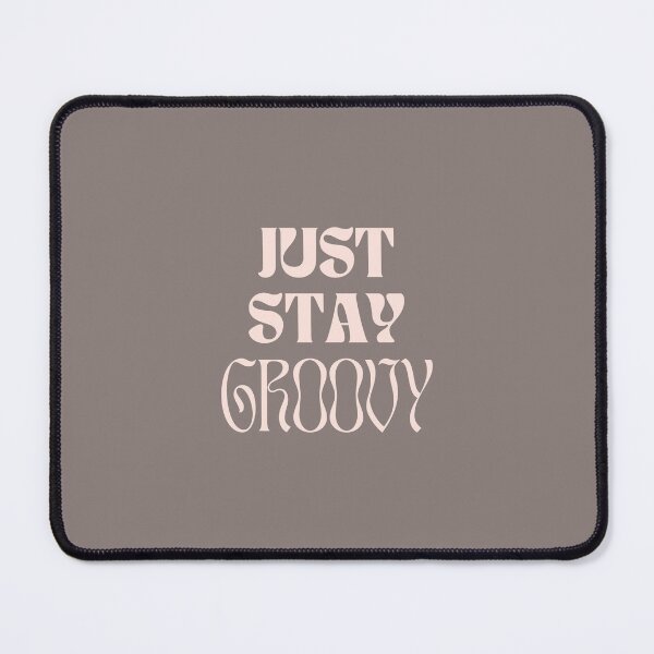 Item preview, Just Stay Groovy designed and sold by Pearl67.
