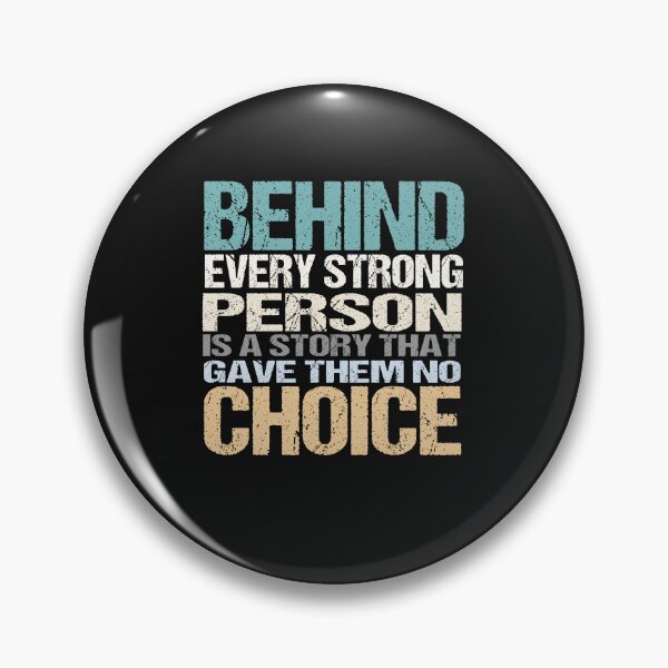 Item preview, Behind every strong person is a story that gave them no choice designed and sold by YaassDesign.